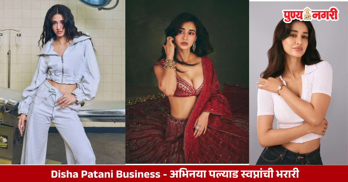 Disha Patani business journey